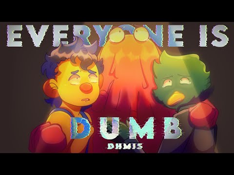 Everyone is dumb // DHMIS // Animatic(PMV)// (Flash warning)