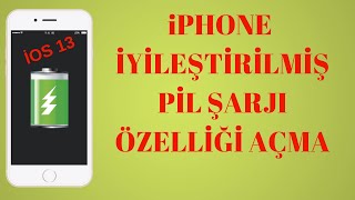 iPhone iOS 13 İyileştirilmiş Pil Şarjı Etkinleştirme, Pil Ömrü Arttırma
