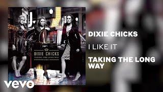 The Chicks - I Like It (Official Audio)