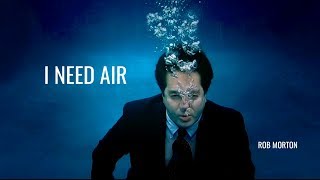 I Need Air - Rob Morton