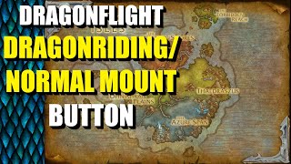 Dragonflight - Automatic Dragonriding/Normal Mount Button  - Dragon Isles - World of Warcraft
