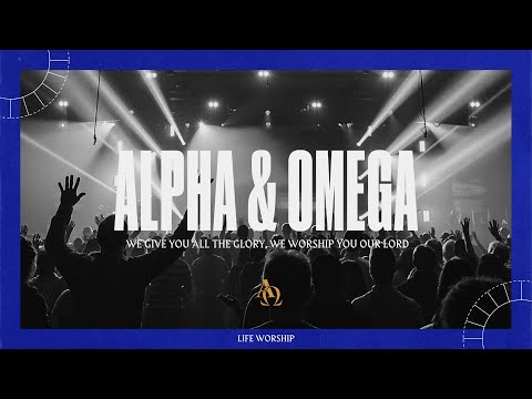Alpha & Omega | Live | LIFE Worship