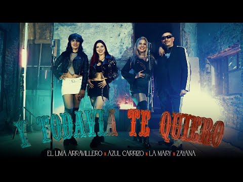 El Lima Arravillero, Azul Carrizo, La Mary & Zayana "Y Todavía Te Quiero"  | Tango & Cumbia
