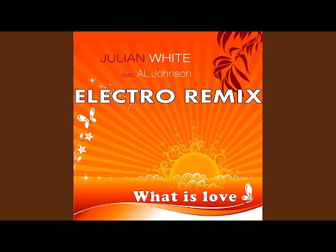 What is love Electro radio remix (feat. Al Johnson)
