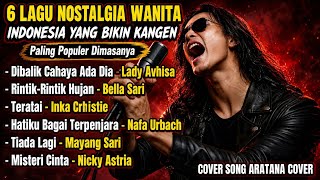 Download lagu Bikin Kangen 6 LAGU QUEEN INDONESIA Tembang Kenangan paling populer di masanya  Cover Aratana Cover. mp3