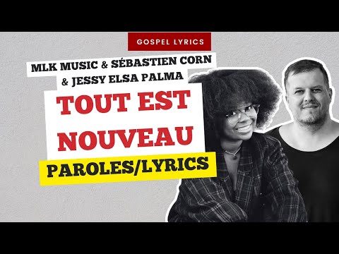 MLK Music & Sébastien Corn & Jessy Elsa Palma - Tout est nouveau (Paroles)