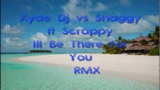 Xyde Dj Vs Shaggy I&#39;ll Be There For You