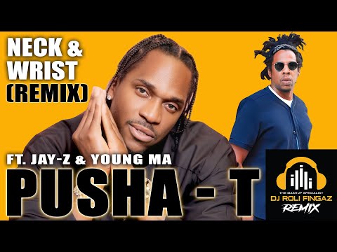 Pusha T ft. Jay-Z, Pharrell Williams & Young M.A. - Neck & Wrist (Roli Fingaz Remix) Dirty Version