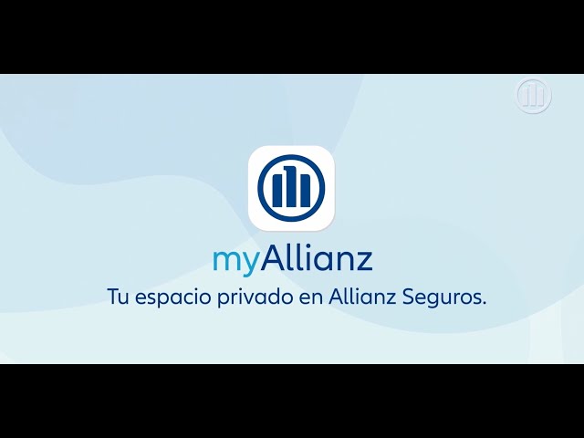 myAllianz, tu espacio personal en Allianz Seguros myAllianz tu app en Allianz