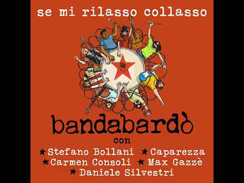 SE MI RILASSO COLLASSO - Bandabardò con Bollani, Caparezza, Consoli, Gazzè e Silvestri