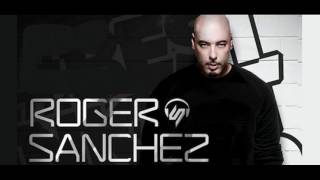 Roger Sanchez - You Can&#39;t Change Me :)
