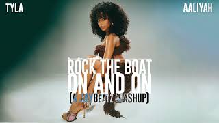 Tyla &amp; Aaliyah - Rock The Boat On and On (A JAYBeatz Mashup) #HVLM