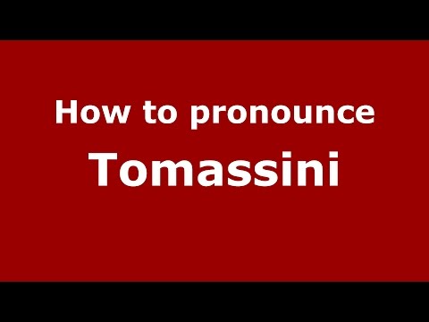 How to pronounce Tomassini (Spanish/Argentina) - PronounceNames.com