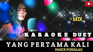 Download lagu Yang pertama kali - Mix karaoke Duet ( pance Pondaag) Cover by JANA mp3 Download lagu Yang pertama kali - Mix karaoke Duet ( pance Pondaag) Cover by JANA mp3