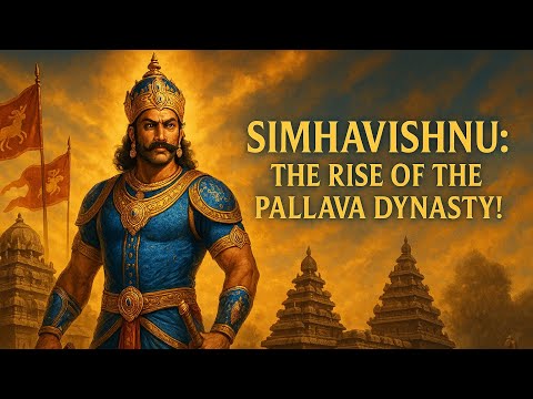 Simhavishnu : Pallava Dynasty |  First Pallava Monarch domain extended beyond Kanchi | IH - 29