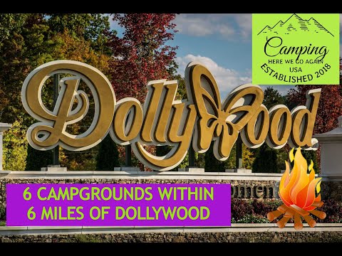 6 campgrounds within 6 miles of the Dollywood Theme...