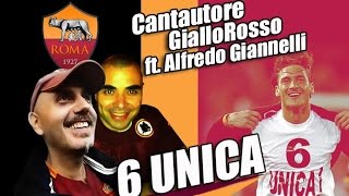 6 UNICA | La più bella canzone su Totti | Cantautore Giallorosso ft. Alfredo Giannelli