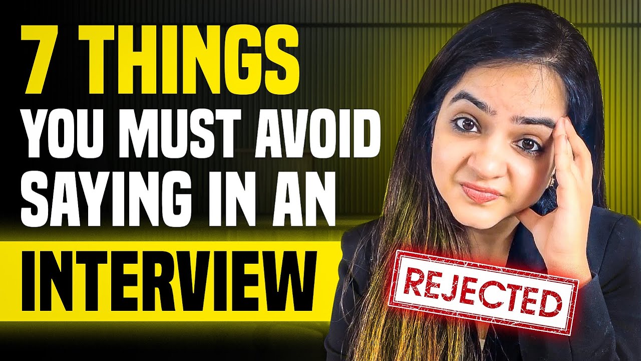 7 Things You Must Avoid Saying In A Job Interview