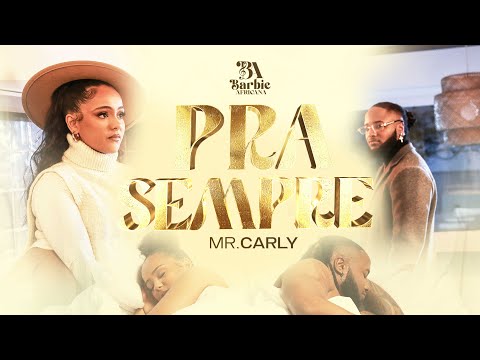 Barbie Africana X Mr. Carly - Pra Sempre (Official Video)
