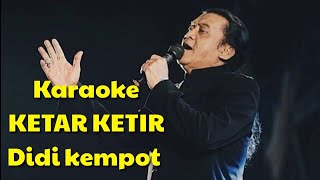 Download lagu Karaoke || KETAR KETIR || Didi kempot mp3
