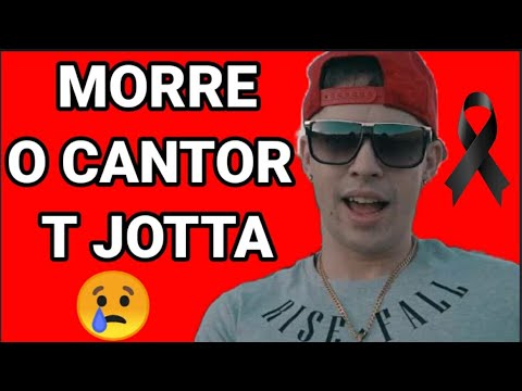 CANTOR "T JOTTA" MORRE AOS 29 ANOS