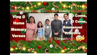 #ChristmasThrowbackPart3 #MemoryVersesVlog@Home #Practice@Home #OComeOComeEmmanuel #RejoiceInTheLord