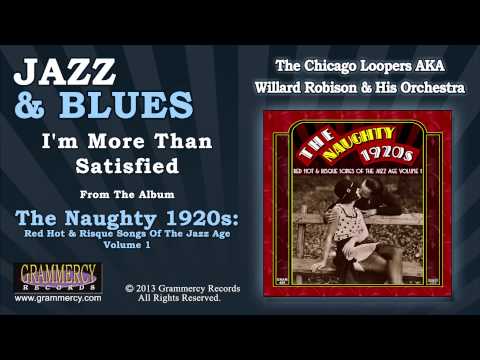 The Chicago Loopers AKA Willard Robison & His Orchestra - I'm More Than Satisfied