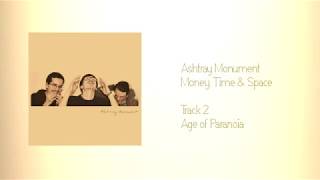 Ashtray Monument - &quot;Age of Paranoia&quot;