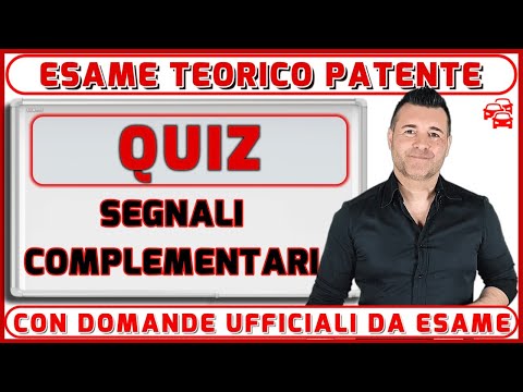QUIZ UFFICIALI PER ARGOMENTO DELL’ ESAME TEORICO DELLA PATENTE: I SEGNALI COMPLEMENTARI