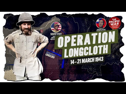 Operation Longcloth - Pacific War #69 DOCUMENTARY