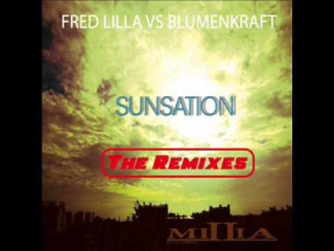 Fred Lilla vs.Blumenkraft - Sunsation (Pierce Fulton Remix)