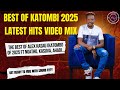 BEST OF KATOMBI LATEST SONGS VIDEO MIX 2025 NGATHO MIX ALEX KASAU SONGS
