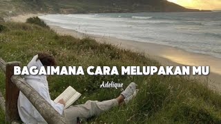 Download lagu 'Bagaimana Cara Melupakanmu - Lagu Galau yang Menyayat Hati | Adelique' mp3 Download lagu 'Bagaimana Cara Melupakanmu - Lagu Galau yang Menyayat Hati | Adelique' mp3