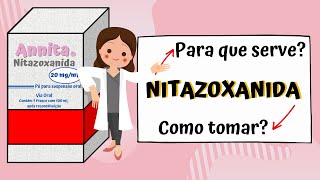 Nitazoxanida (Anitta) - Para que serve? Como tomar? | BULA ILUSTRADA