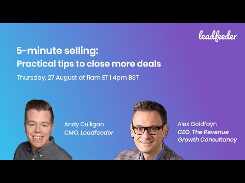 5-minute Selling: Practical Sales Tips To Connect With And Close More Deals | Leadfeeder