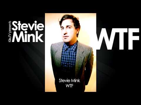 Stevie Mink - WTF (Original Mix)