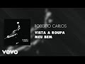 Roberto Carlos Vista A Roupa Meu Bem Áudio Oficial