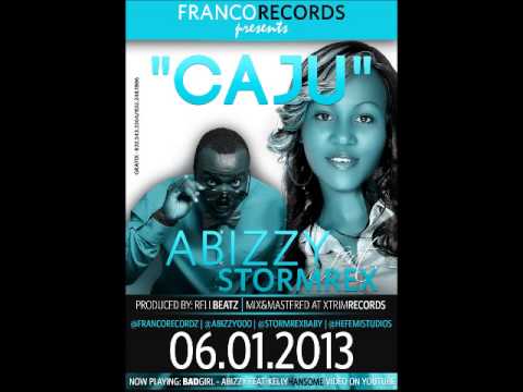 Abizzy Ft StormRex - Caju (NEW 2013)