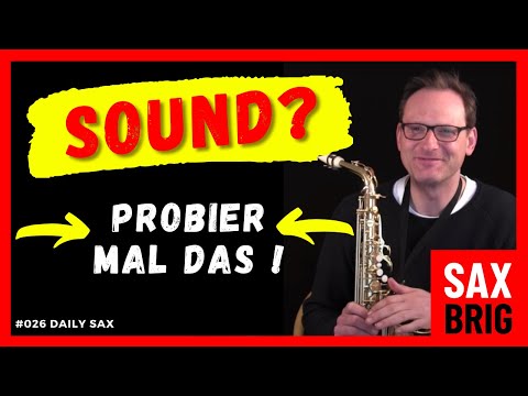 Want to sound better? Then try this...Saxophone embouchure and sound exercises - Daily Sax 026