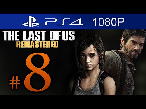 The Last Of Us Remastered Walkthrough Part 8 [1080p HD] (HARD) - No Commentary