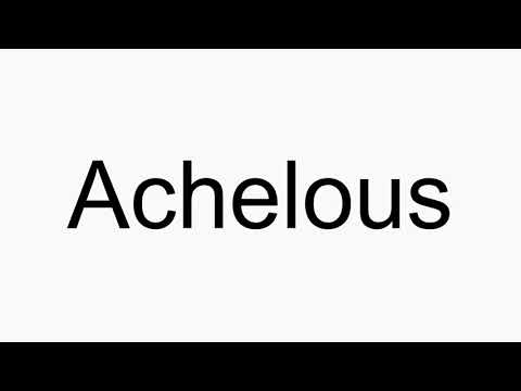 How to pronounce Achelous