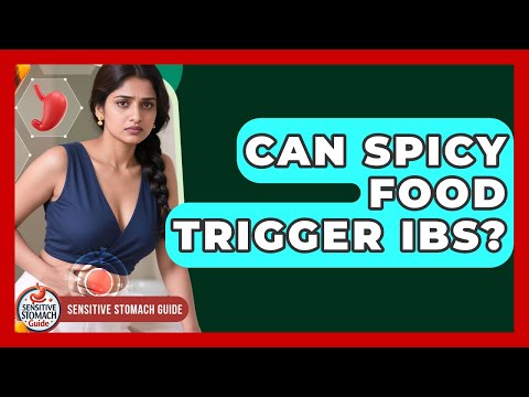 Can Spicy Food Trigger IBS? - Sensitive Stomach Guide
