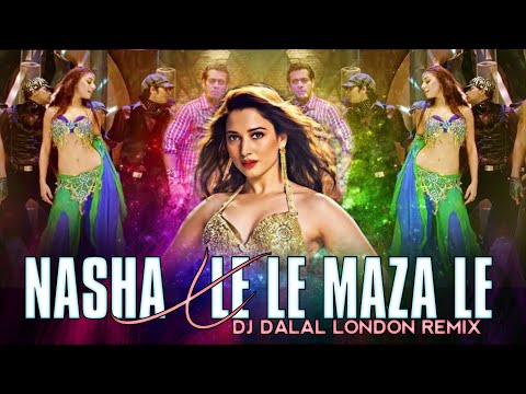 Le Le Maza Le x Nasha | Club Remix | Tamannaah | Salman Khan | DJ Dalal London | Latest Item Song