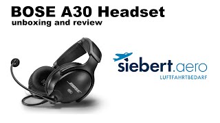 Bose A30 Aviation Headset | Unboxing and Review - Deutsch