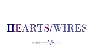 Deftones - Hearts/Wires | Lyrics 1080p