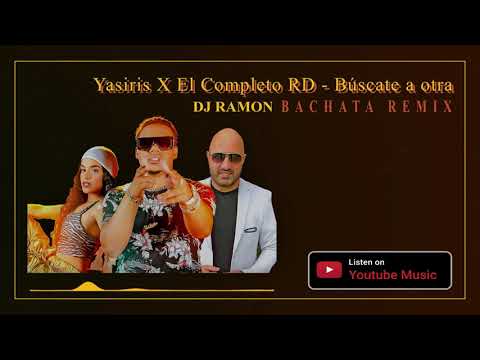 Yasiris ❌ El Completo RD - Búscate a otra (Bachata Remix by 🎧DJ Ramon🎧)
