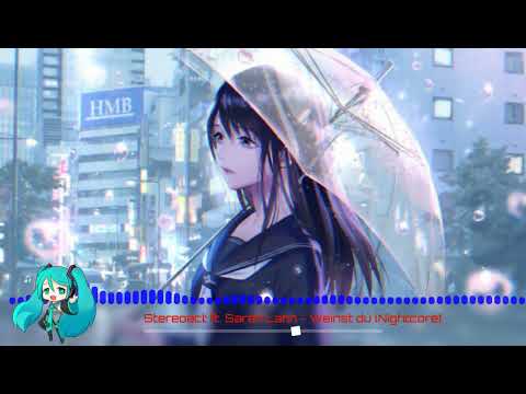 Stereoact ft. Sarah Lahn - Weinst du (Nightcore)