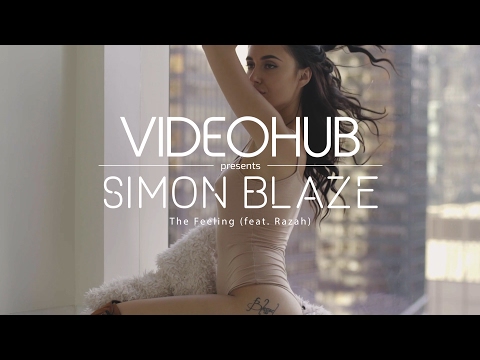 Simon Blaze - The Feeling (feat. Razah) (VideoHUB) #enjoybeauty