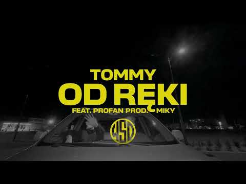 Tommy feat. Profan - OD RĘKI (prod. Miky)