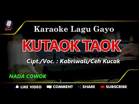 Karaoke Lagu Gayo KUTAOK TAOK Nada Cowok Versi Rendah